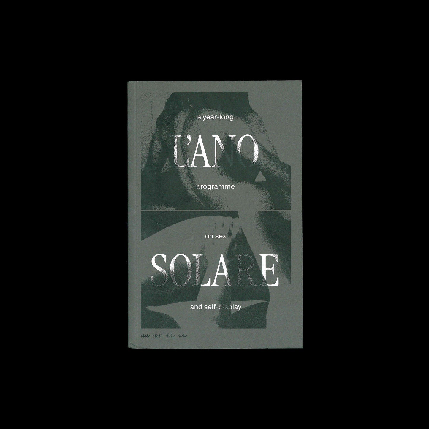 Il Colorificio (a cura di) - L'ano solare, A Year Long Programme of Sex and Self-Display
