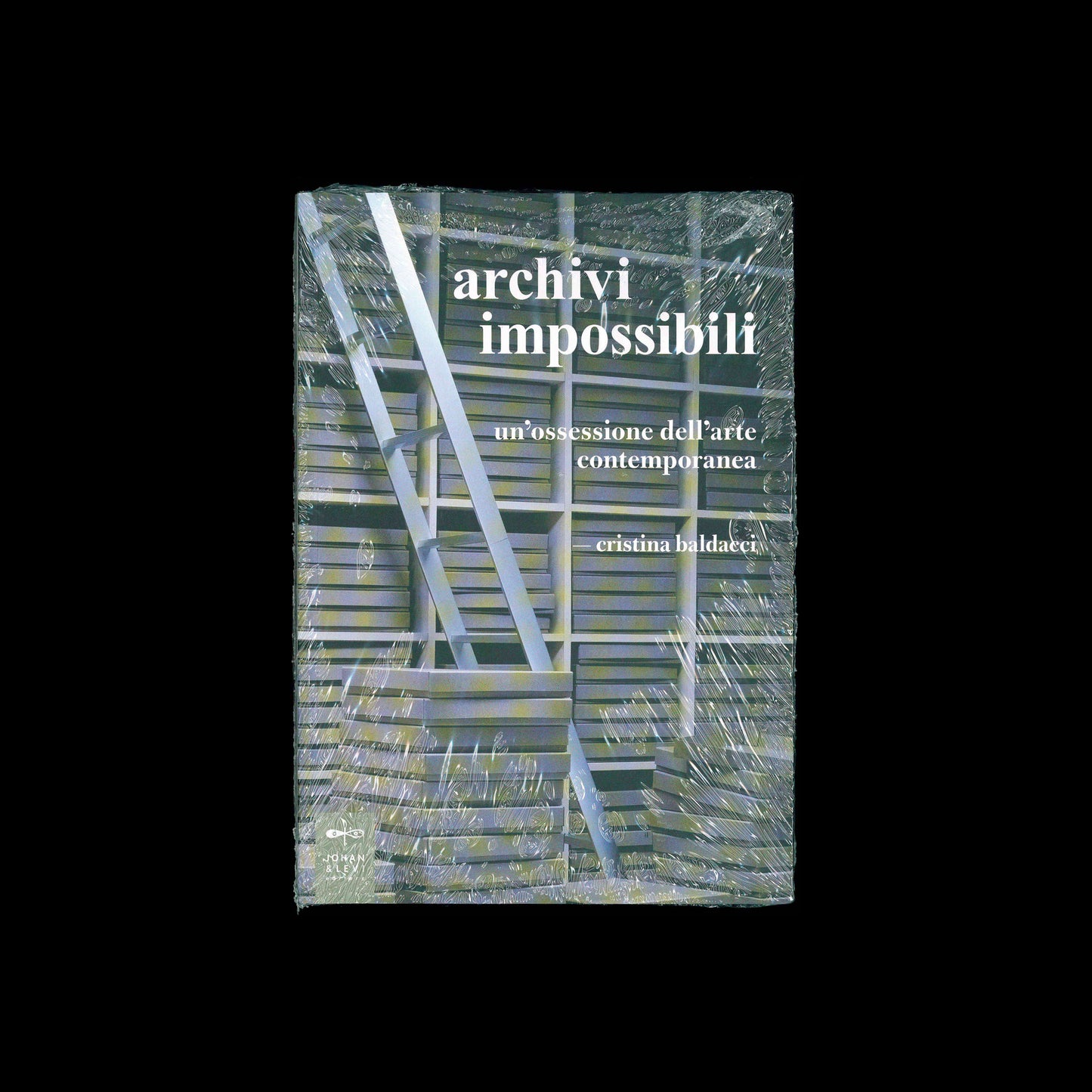 Cristina Baldacci - Archivi impossibili Un'ossessione dell'arte contemporanea