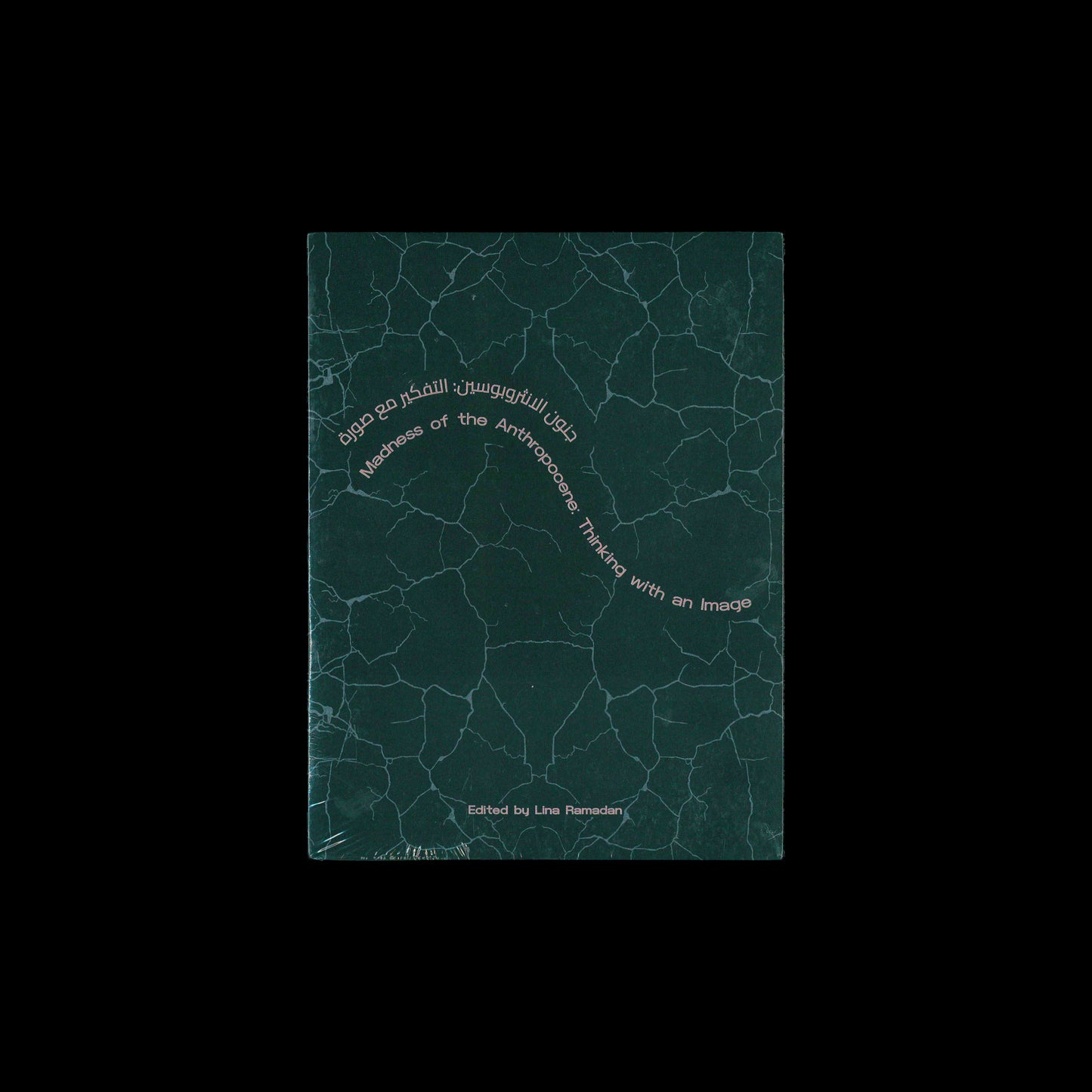 Lina Ramadan (ed.) - Madness of the Anthropocene