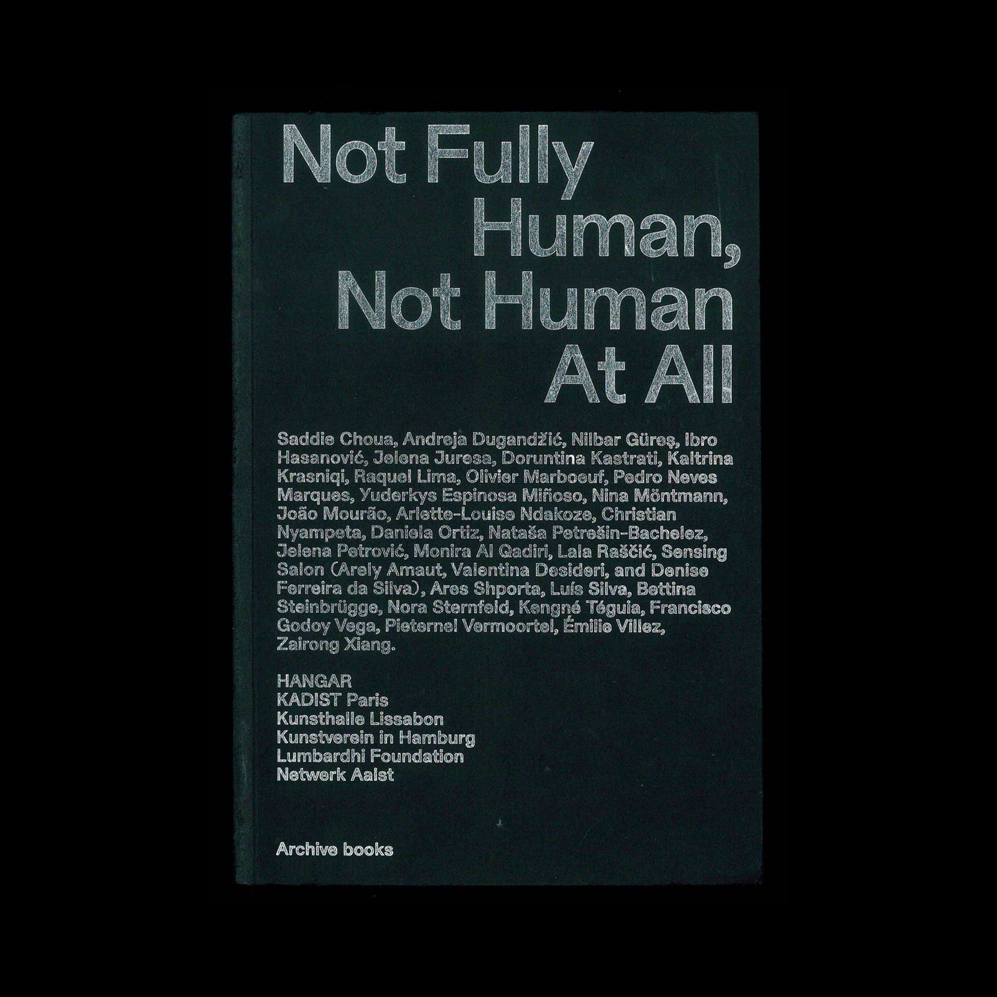 Bettina Steinbrügge and Émilie Villez (eds.) - Not fully human, Not human at all