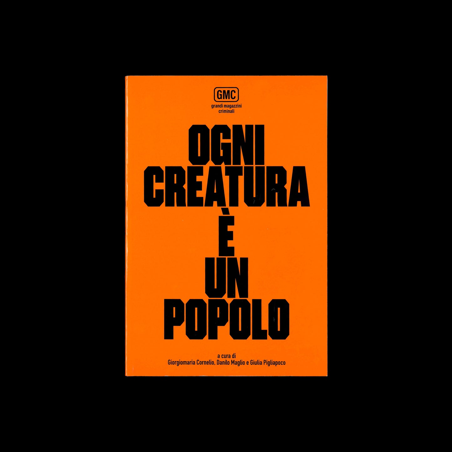 Ogni creatura è un popolo - Grandi Magazzini Criminali