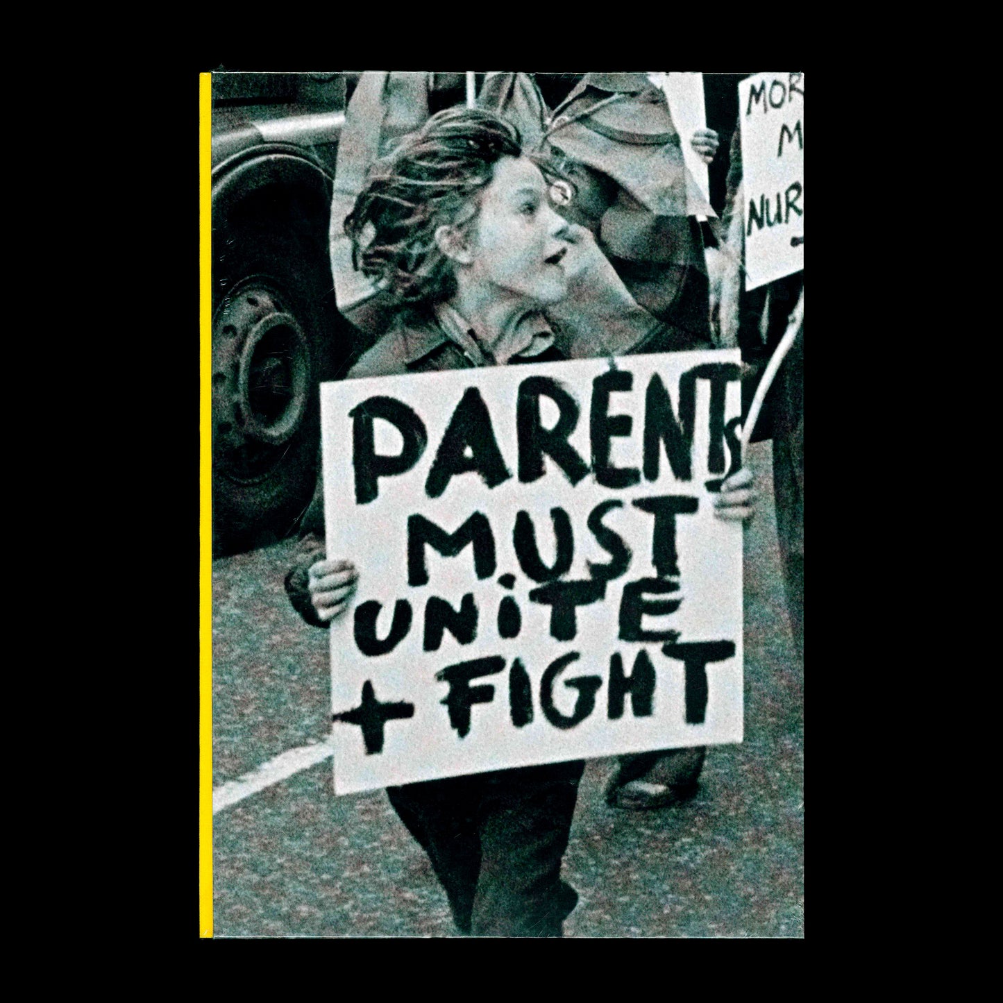 Parents Must Unite + Fight – Hackney Flashers: Agitprop, Labor and Socialist Feminism in England - Camille Richert, Hackney Flashers