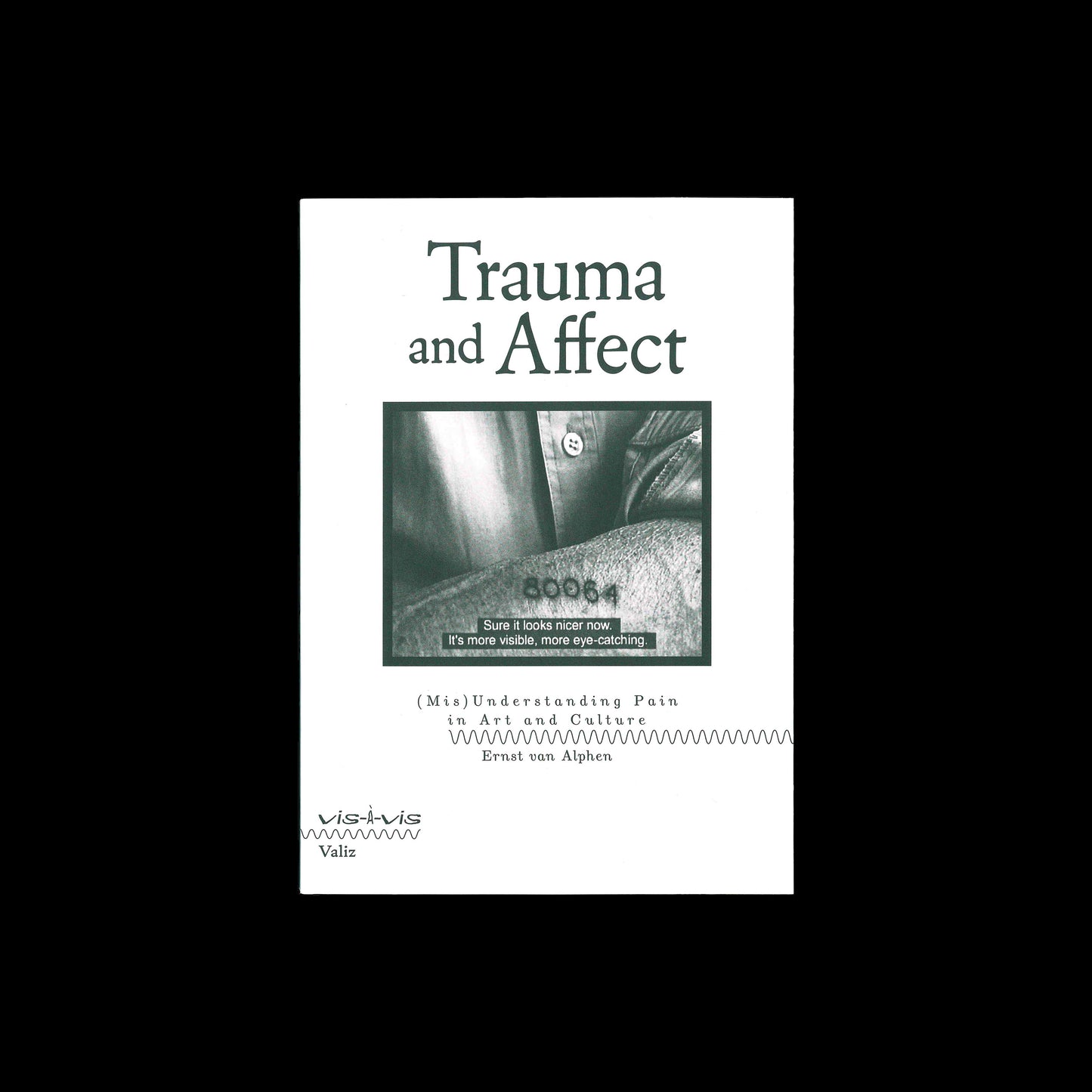 Ernst van Alphen - Trauma and Affect