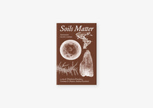 Load image into Gallery viewer, Soils Matter. Intersezioni tra arte e scienza