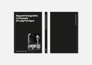 Appunti fotografici. La Venezia di Luigi Ferrigno