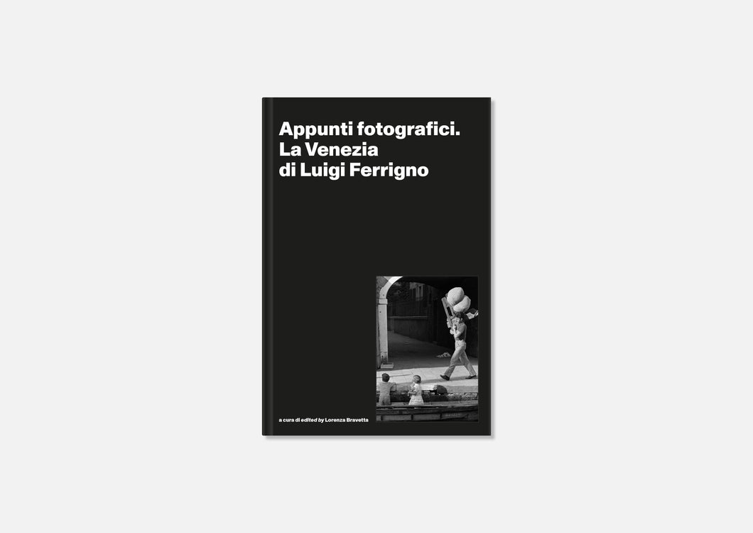 Appunti fotografici. La Venezia di Luigi Ferrigno