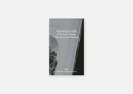 Frankenstein — If You Love Solitude, You Don't Love Freedom
