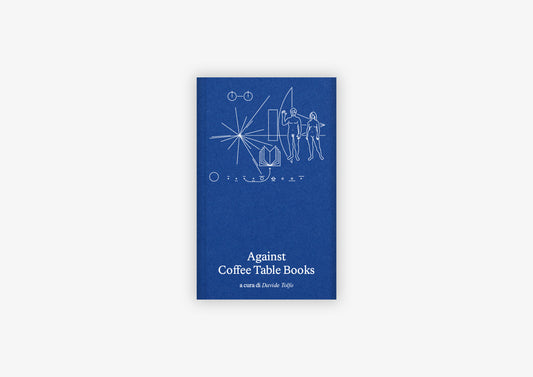 Against Coffee Table Books (ita)