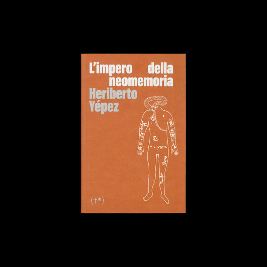 Heriberto Yèpez - L'impero della neomemoria