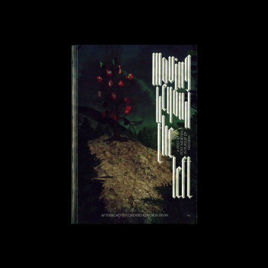 Z, Lorenzo Kom'boa Ervin - Moving Beyond the Left A Post-Left Post-Mortem in Pursuit of Freedom