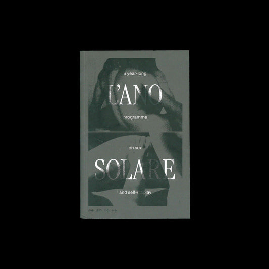 Il Colorificio (a cura di) - L'ano solare, A Year Long Programme of Sex and Self-Display