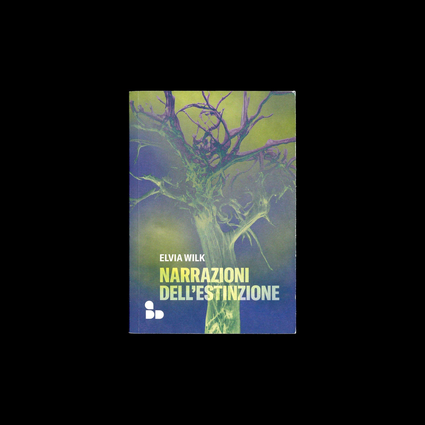 Elvia Wilk - Narrazioni dell'estinzione