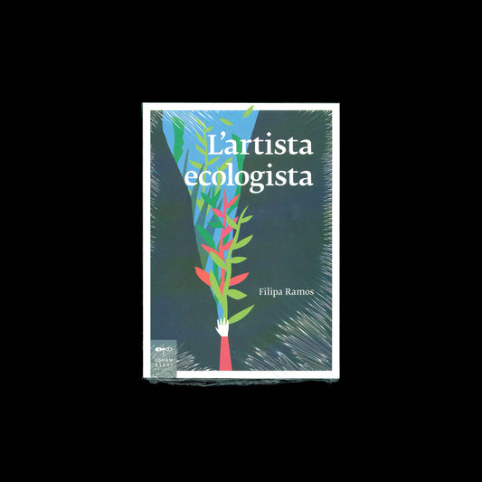 Filipa Ramos - L’artista ecologista