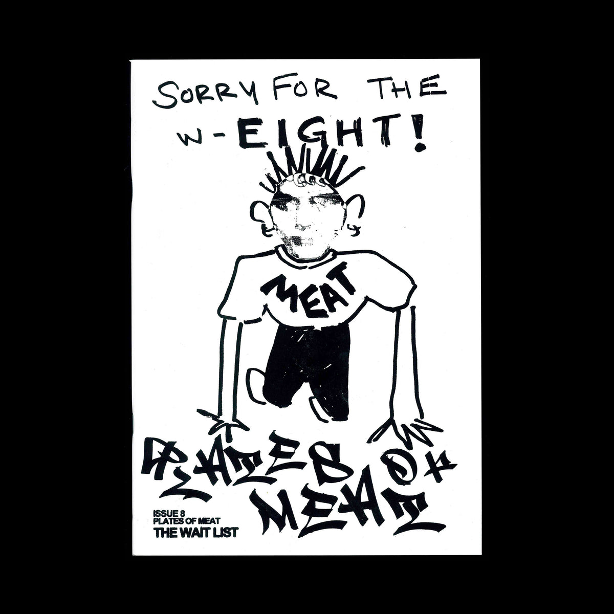 Plates of Meat Issue 8 - Sorry 4 the W8
