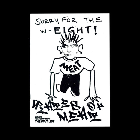 Plates of Meat Issue 8 - Sorry 4 the W8
