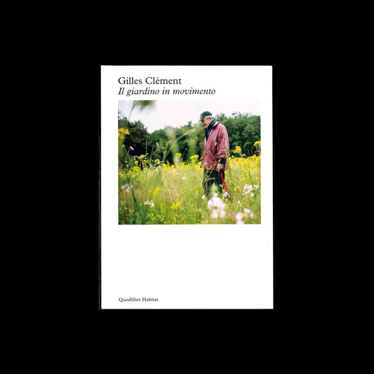 Gilles Clément - Il giardino in movimento
