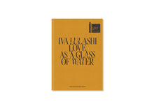 Load image into Gallery viewer, Iva Lulashi. Love as a Glass of Water