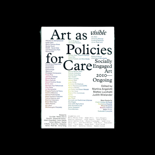 Visible - Art as Policies for Care. Socially Engaged Art
