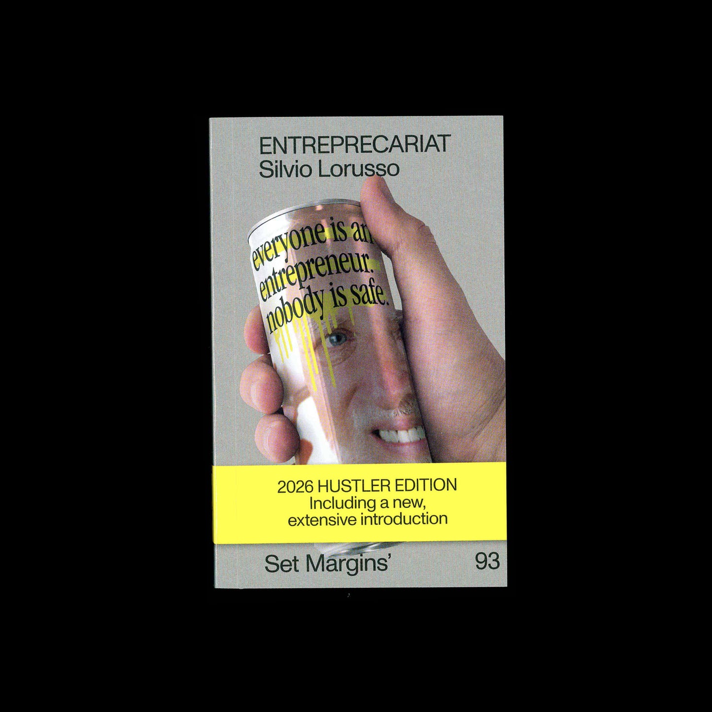Silvio Lorusso - Entreprecariat Everyone Is an Entrepreneur. Nobody Is Safe