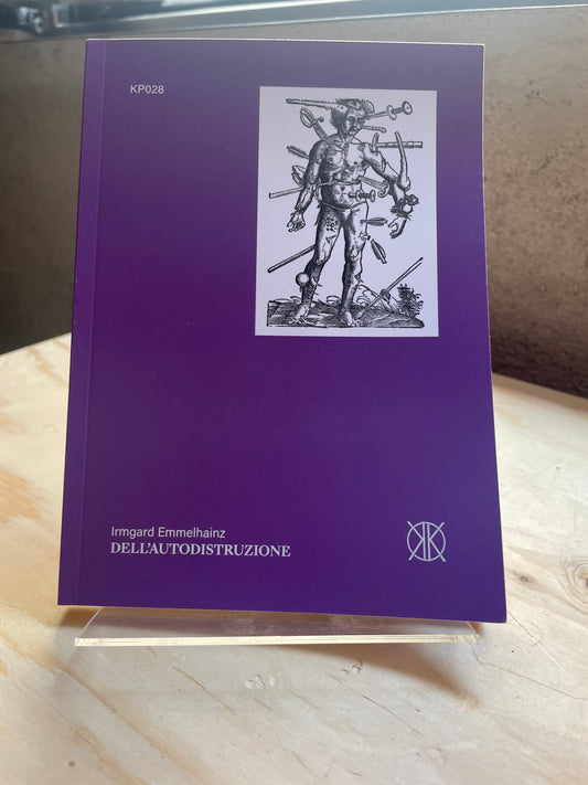 Dell’autodistruzione - Irmgard Emmelhainz 