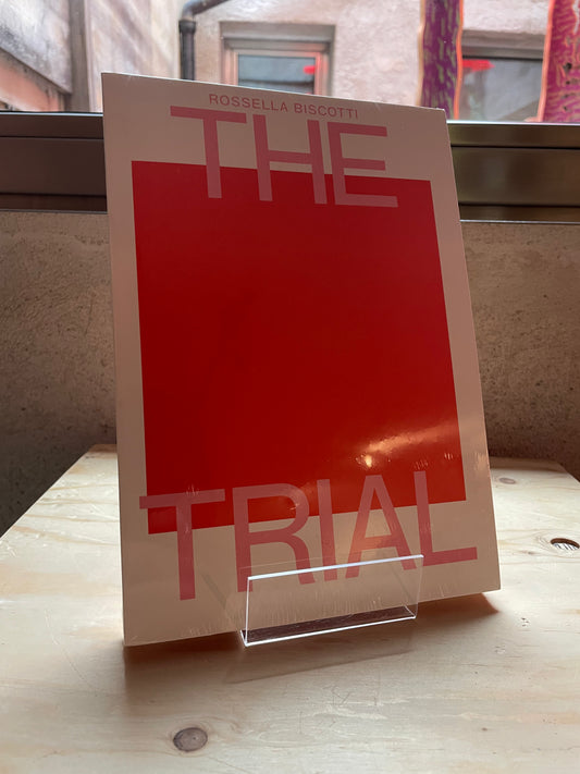 The Trial - Rossella Biscotti