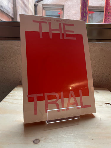 The Trial - Rossella Biscotti