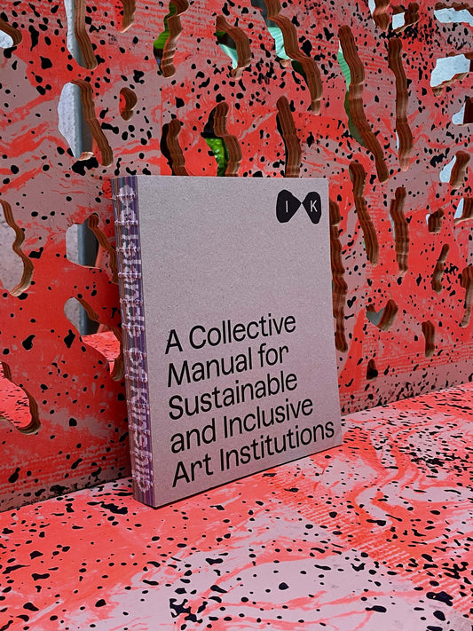 Islands of Kinship: A Collective Manual for Sustainable and Inclusive Art Institutions