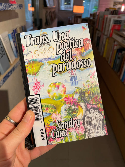 Trans. Una poetica del paradosso - Sandra Cane