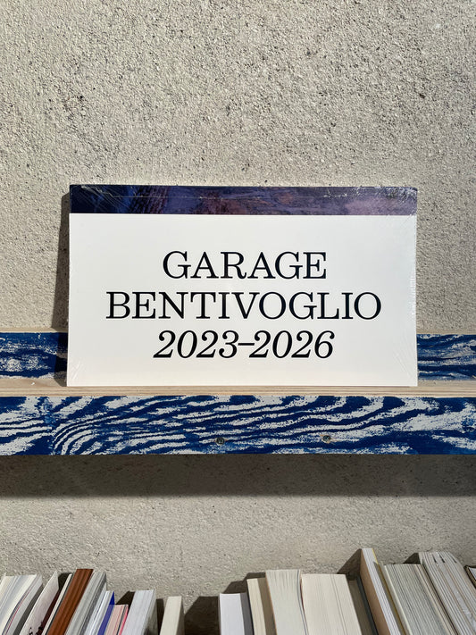 GARAGE BENTIVOGLIO 2023-2026, Davide Trabucchi (edited by), CURA