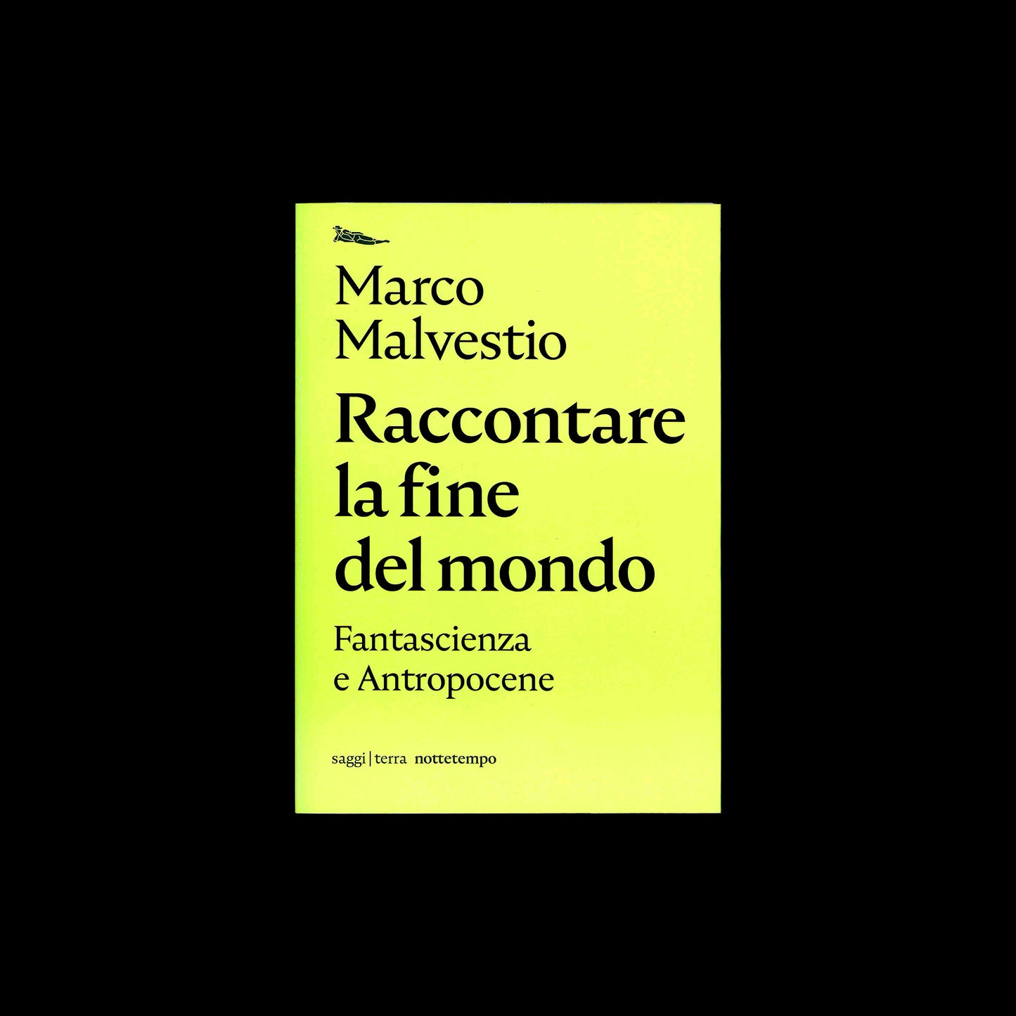 Marco Malvestio - Raccontare la fine del mondo Fantascienza e antropocene
