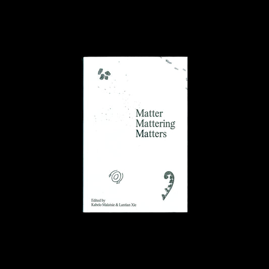 Matter Mattering Matters: A Scienticity Reader