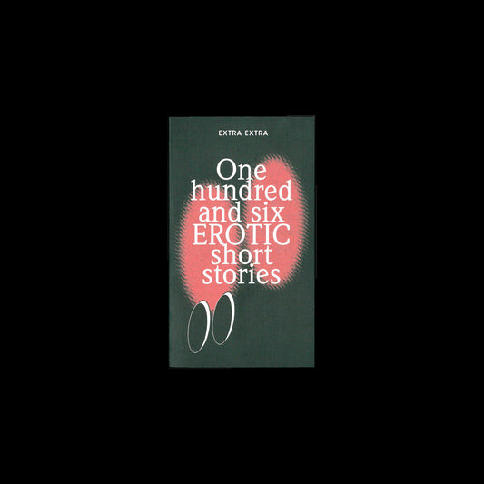 One hundred and six EROTIC short stories