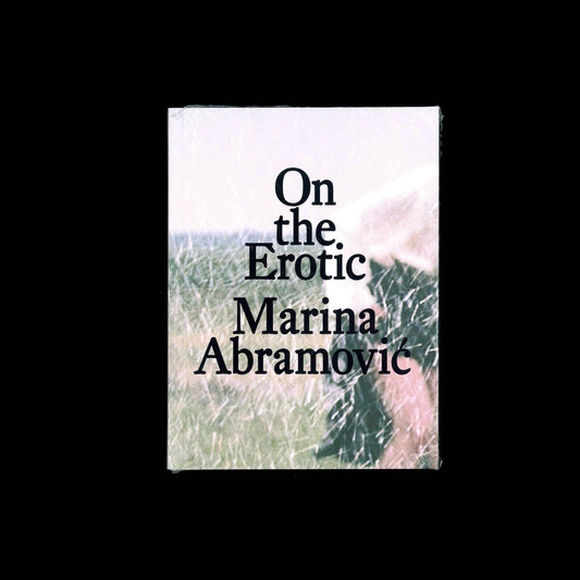 Marina Abramović - On the Erotic