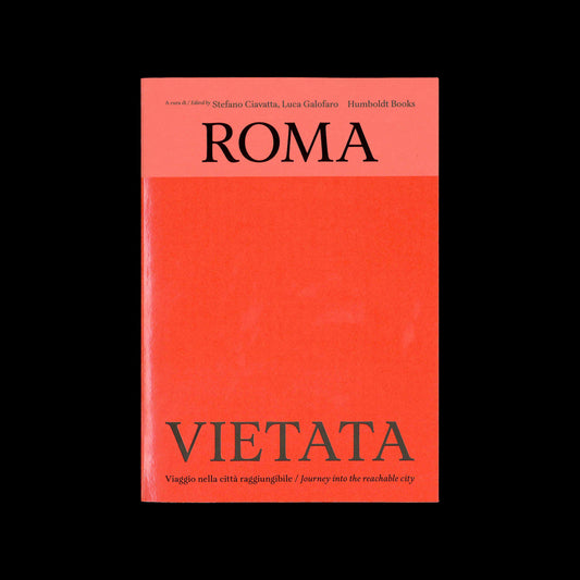Stefano Ciavatta, Luca Galofaro - Roma Vietata. Viaggio nella città raggiungibile