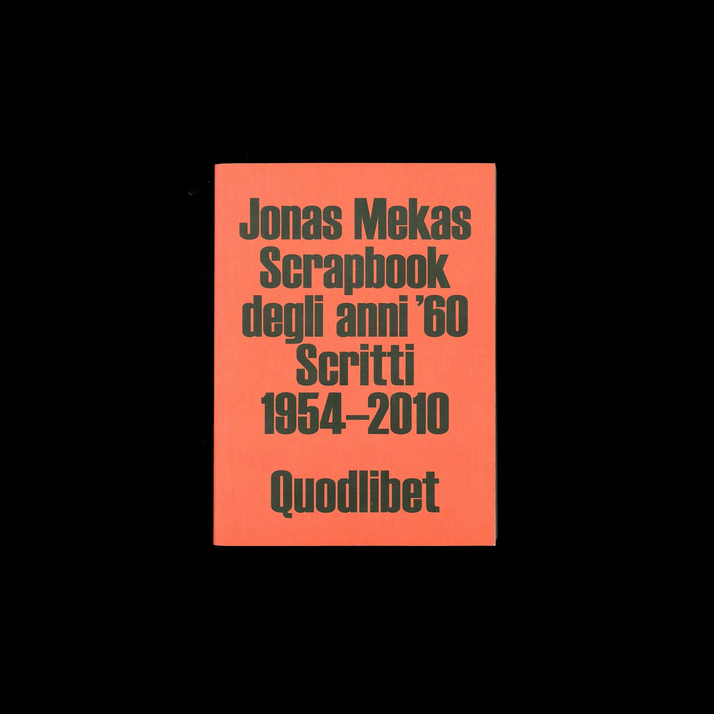 Jonas Mekas - Scrapbook degli anni ’60. Scritti 1954-2010
