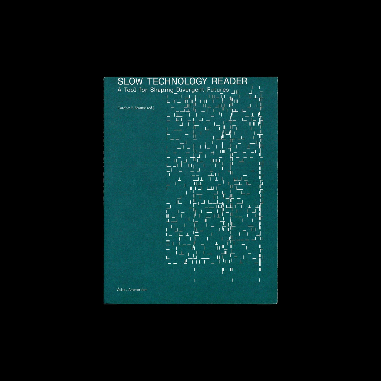 Carolyn F. Strauss - Slow Technology Reader