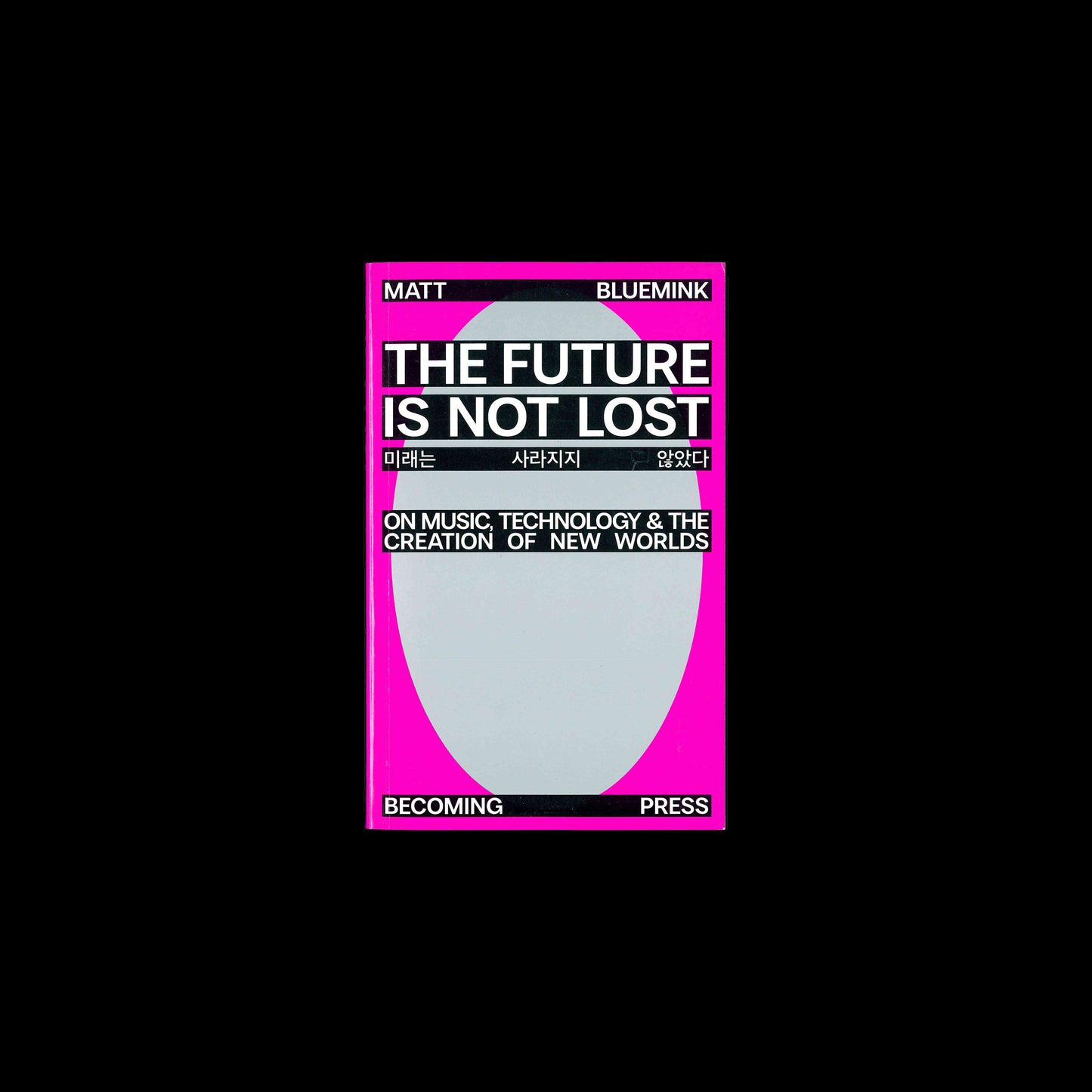 Ernst van Alphen - The Future is not Lost: On Music, Technology, and the Creation of New Worlds