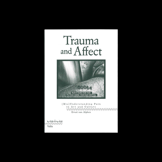 Ernst van Alphen - Trauma and Affect