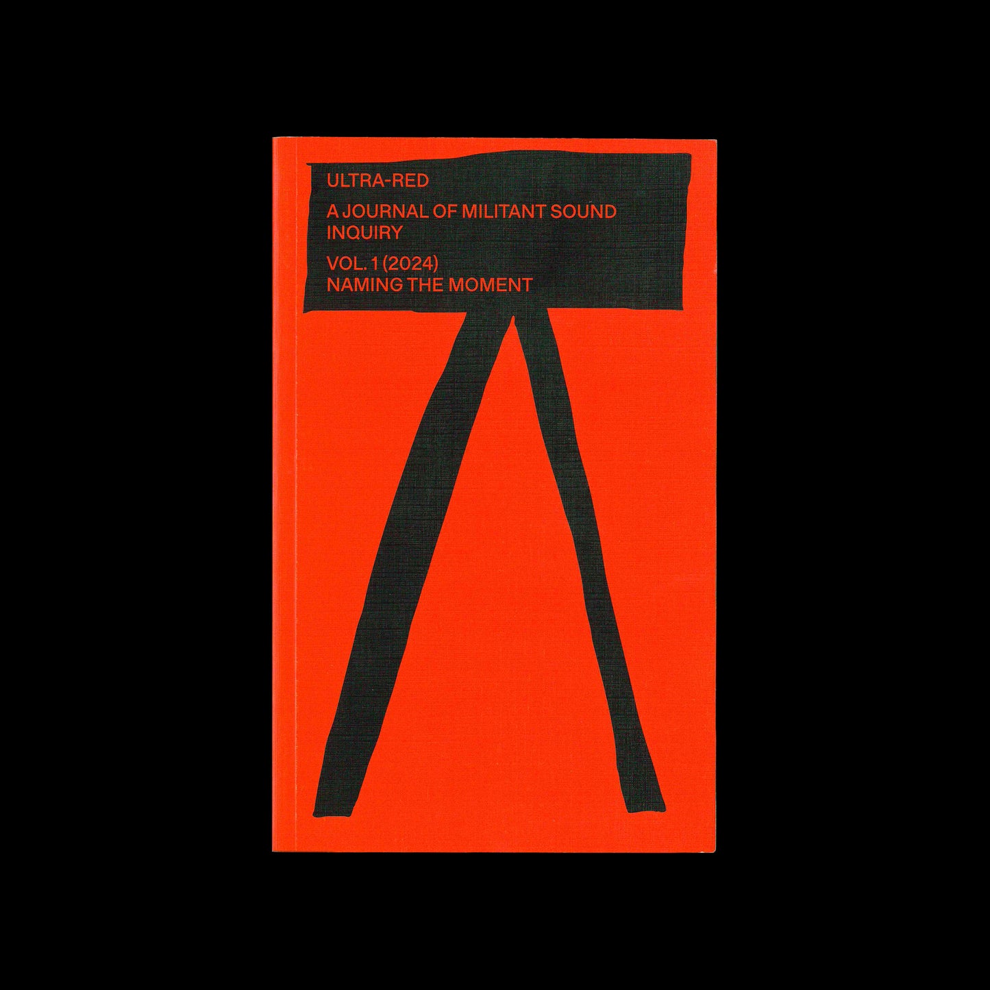 Ultra-red, A Journal of Militant Sound Inquiry – Vol. 1 – Naming the Moment