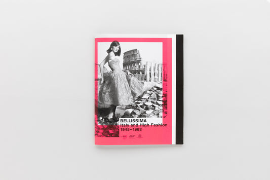 Bellissima. Italy and High Fashion 1945-1968