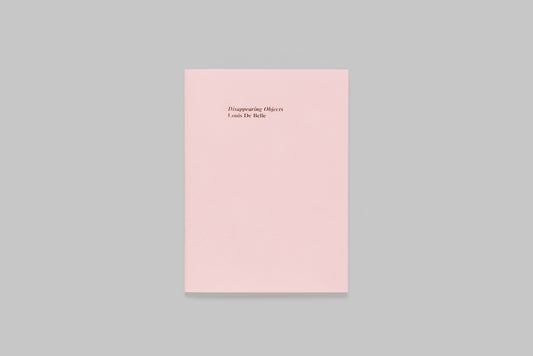 Disappearing Objects — Louis De Belle