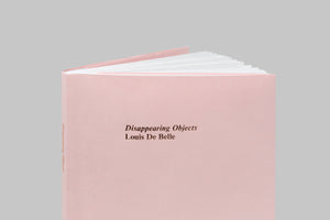 Disappearing Objects — Louis De Belle (Special Edition)